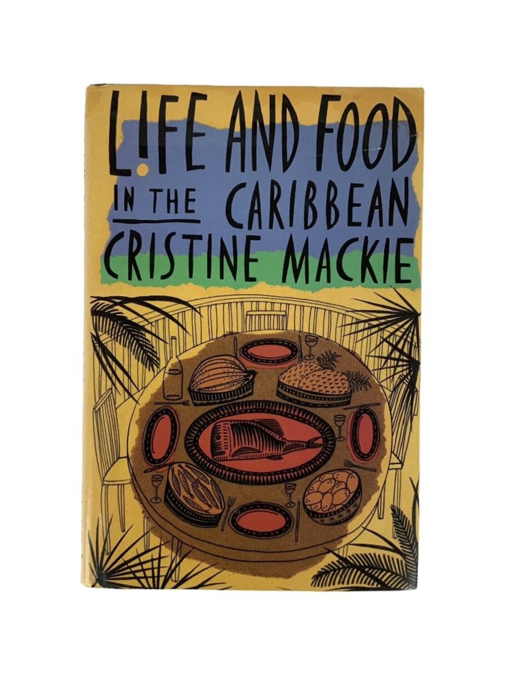 Life and Food in the Caribbean By Cristine MacKie Hardcover 1991